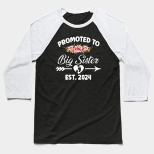Promoted to Big Sister Est 2024 Pregnancy Announcement Baseball T-Shirt